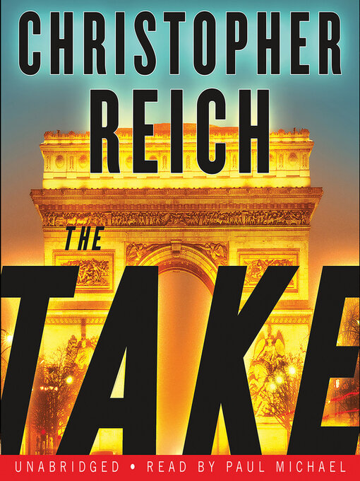 Title details for The Take by Christopher Reich - Wait list